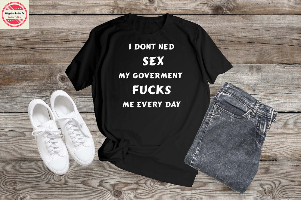 418. SEX AND GOVERMENT, Custom Made Shirt, Personalized T-Shirt,