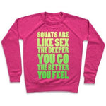 SQUATS ARE LIKE SEX CREWNECK SWEATSHIRT
