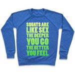 SQUATS ARE LIKE SEX CREWNECK SWEATSHIRT