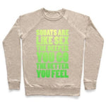 SQUATS ARE LIKE SEX CREWNECK SWEATSHIRT
