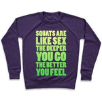 SQUATS ARE LIKE SEX CREWNECK SWEATSHIRT